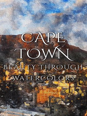 cover image of Cape Town Beauty Through Watercolors